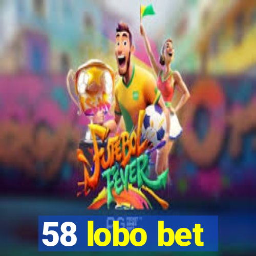 58 lobo bet